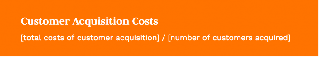 Formula: [total costs of customer acquisition] / [number of customers acquired]