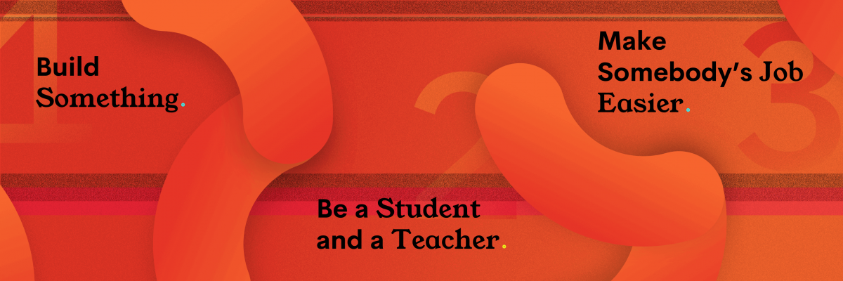 red and orange image with 3 values (build something, be a student and a teacher, make somebody's job easier)